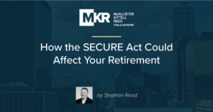 How the SECURE Act Could Affect Your Retirement