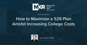 MKR - How to Maximize a 529 Plan Amidst Increasing College Costs
