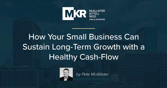 How Your Small Business Can Sustain Long-Term Growth with a Healthy Cash-Flow