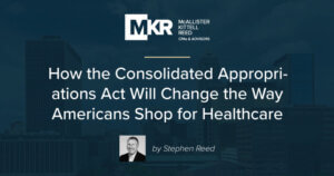 How the Consolidated Appropriations Act Will Change the Way Americans Shop for Healthcare
