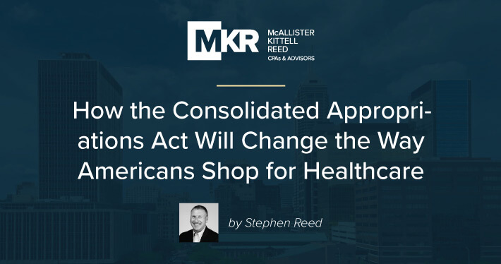How the Consolidated Appropriations Act Will Change the Way Americans Shop for Healthcare