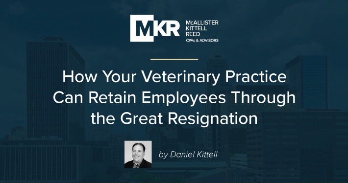 How Your Veterinary Practice Can Retain Employees Through the Great Resignation