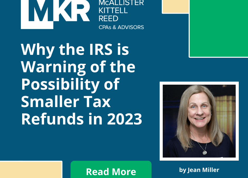 Why the IRS is Warning of the Possibility of a Smaller Tax Refund in 2023