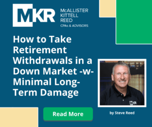 How to Take Retirement Withdrawals in a Down Market with Minimal Damage to Your Long-Term Financial Plan