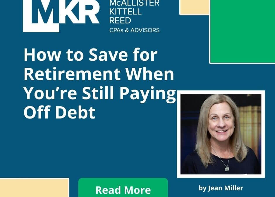 How to Save for Retirement When You’re Still Paying Off Debt