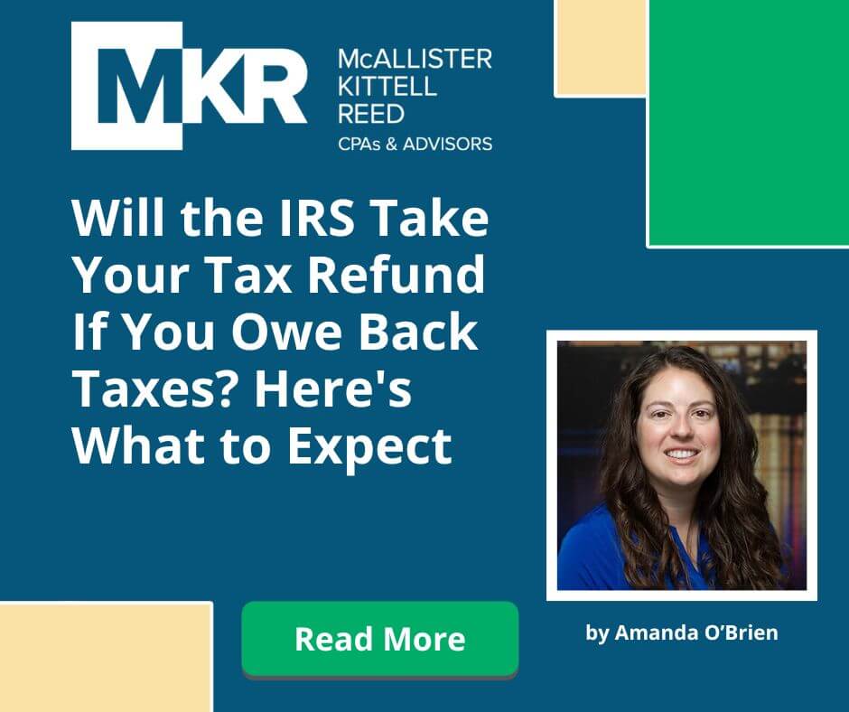 Will the IRS Take Your Tax Refund If You Owe Back Taxes? Here’s What to Expect