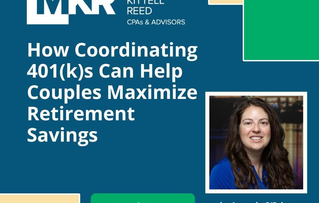 How Coordinating 401(k)s Can Help Couples Maximize Retirement Savings