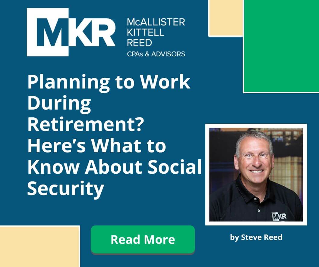 Planning to Work During Retirement? Here’s What to Know About Social Security
