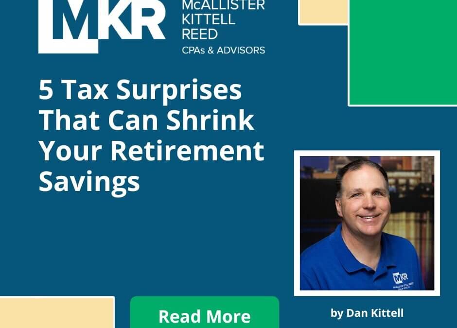 5 Tax Surprises That Can Shrink Your Retirement Savings