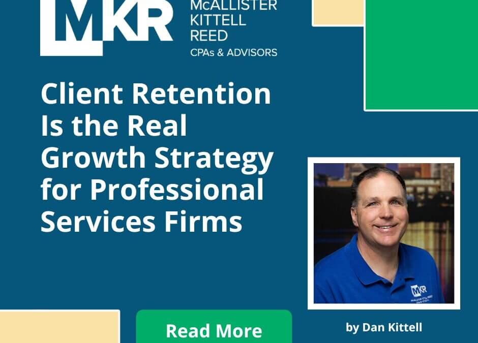 Client Retention Is the Real Growth Strategy for Professional Services Firms