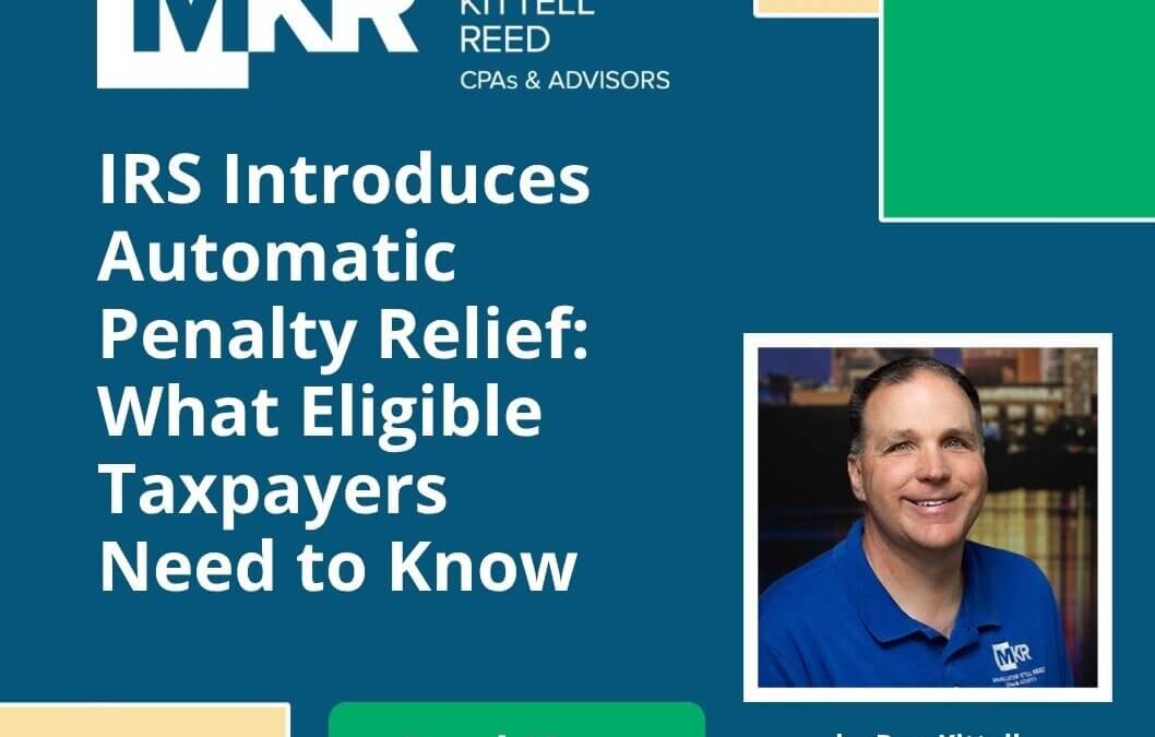 IRS Introduces Automatic Penalty Relief — What Eligible Taxpayers Need to Know